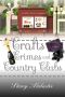 [Craft Circle Mysteries 08] • Crafts, Crimes, and Country Clubs